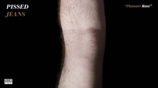 Pissed Jeans - Pleasure Race