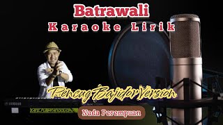 Download lagu Batrawali karaoke lirik | Nada perempuan | Pencug bajidor version mp3