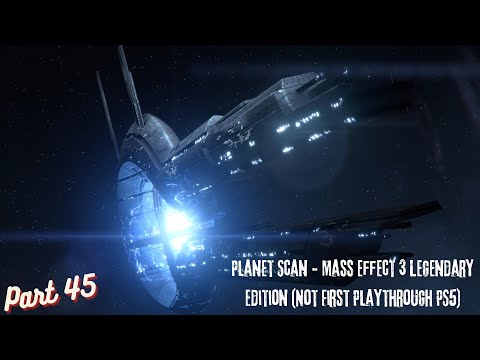 Planet Scan - Mass Effect 3 Legendary Edition (Not First Playthrough PS5) Part 45