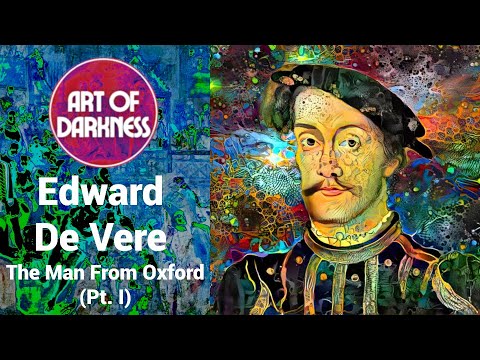 Edward De Vere - The Man From Oxford (Part I)
