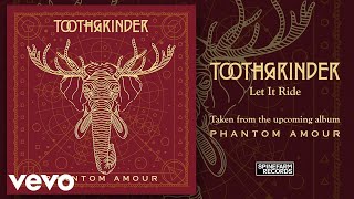 Toothgrinder - Let It Ride (Official Audio)