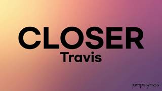 Closer - Travis (lyrics)
