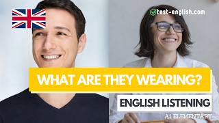 Clothes. What are they wearing? – A1 English Listening Test