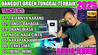 Download lagu DANGDUT ORGEN TUNGGAL TERBAIK 2025 - TAJAMNYA KARANG - TANGIS BAHAGIA || COCOK UNTUK CEK SOUND mp3