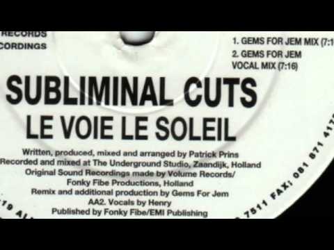 Subliminal cuts - le Voie Le Soleil (Gems For Jem Mix) & (Gems For Jem Vocal Mix)