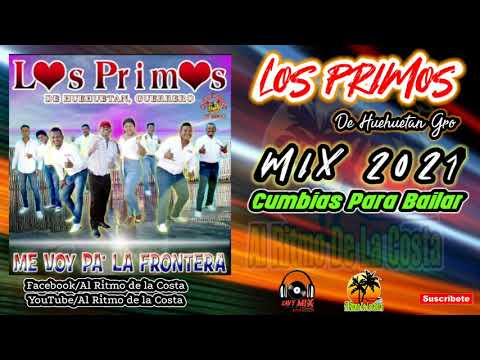 MIX 2021-LOS PRIMOS DE HUEHUETAN GUERRERO // CUMBIAS PARA BAILAR