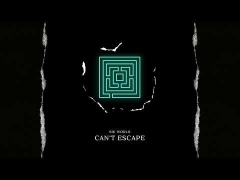 Sik World - Can't Escape