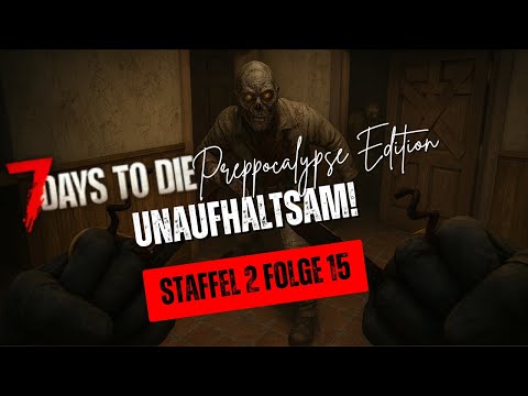 7 Days to Die 2.4 S02E015 - Speed Questen! | Preppocalypse Edition