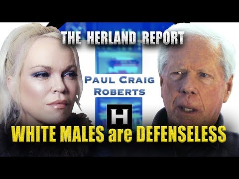 White hetero males are defenseless - Paul Craig Roberts, Herland Report TV