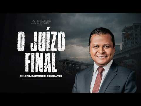 🔴 O Juízo Final | Pr. Raimundo Gonçalves - Eventos Finais!