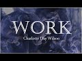 Charlotte Day Wilson - WORK | Lyrics Video