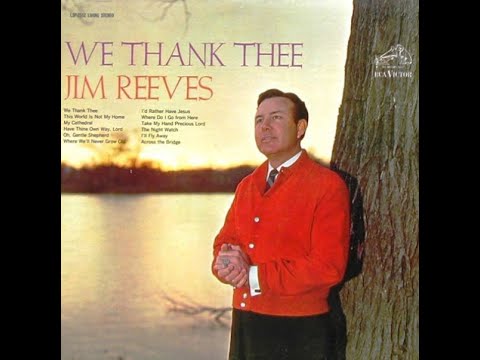 Jim Reeves - We Thank Thee (with lyrics)(HD)