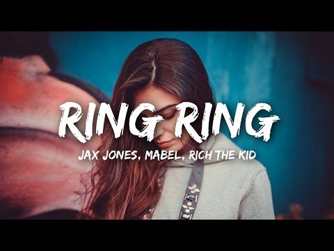 Jax Jones - Ring Ring (Lyrics) ft. Mabel, Rich The Kid