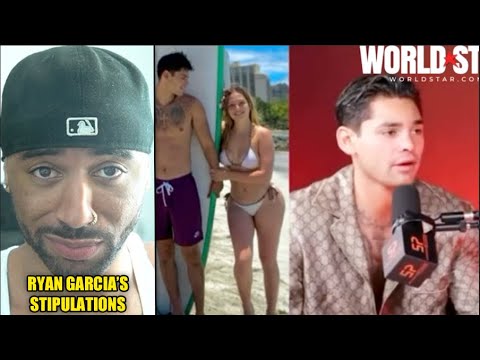Ryan Garcia Tells His Fiancée In Order To Be With Him She MUST Let Him BUSSDOWN Other Women!