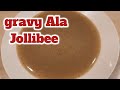 how to cook gravy Ala Jollibee | gravy recipe | panlasang pinoy