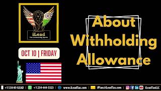 Oct 10, Friday - About Withholding Allowance