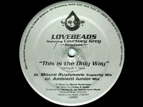 Lovebeads - This Is The Only Way (Mount Rushmore Superfly Mix) [Liquid Groove 1997]