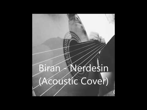 Biran - Nerdesin (Gece Yolcuları Acoustic cover)