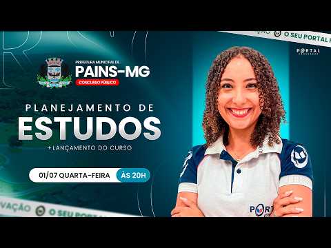 CONCURSO PREF. PAINS/MG: PLANEJAMENTO DE ESTUDOS + LANÇAMENTO DO CURSO