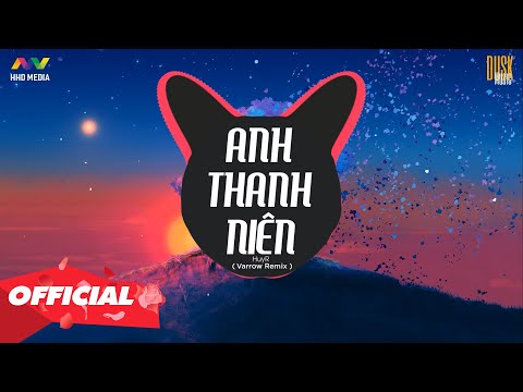 ♬ ANH THANH NIÊN - HuyR ( Varrow Remix ) | Nhớ Đeo Tai Nghe