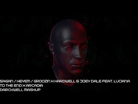 Sagan & Heyem & Groozin x Hardwell - To The End x Arcadia (Darckwell Mashup)