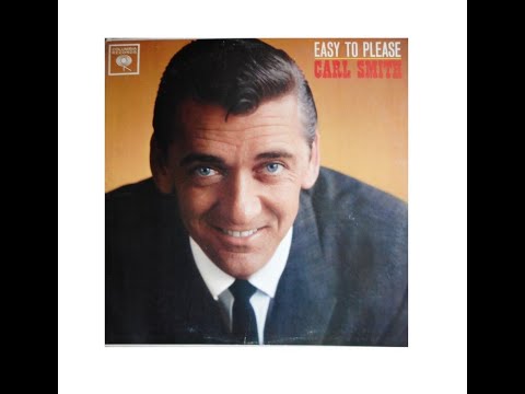 Easy To Please - Carl Smith