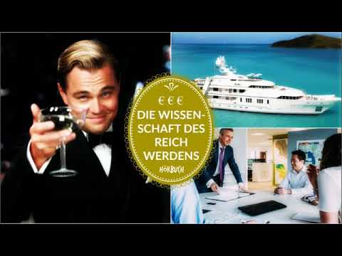 Die Wissenschaft des Reichwerden - Hörbuch