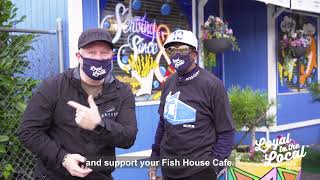 Loyal to the Local: Fish House Cafe