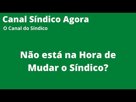 Não Está na Hora de Trocar o Síndico?