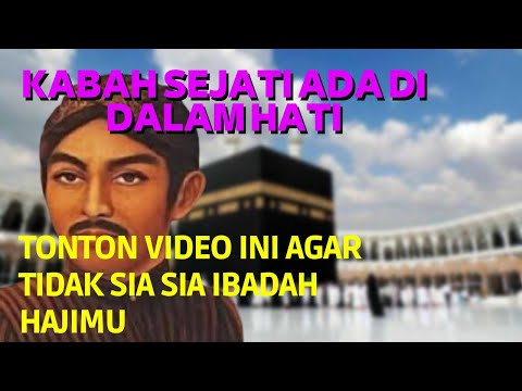 Sunan Kaijaga's Advice - The True Kaaba Is Not in Mecca, But in the Heart