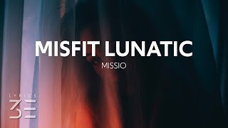 MISSIO - Misfit Lunatic (Lyrics)