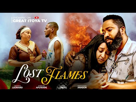 LOST FLAMES(NEW MOVIE)FREDERICK LEONARD/ROSIE AFUWAPE/GREAT ITOYA 2025 LATEST NOLLYWOOD MOVIE