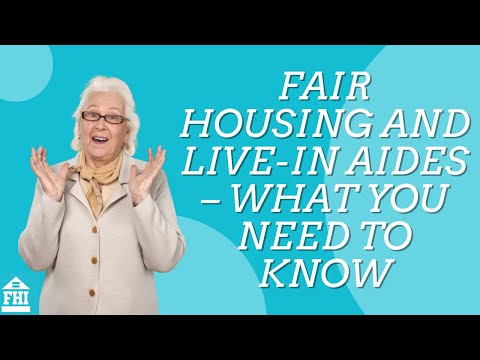 Fair Housing and Live-In Aides - What You Need To Know - Episode 58