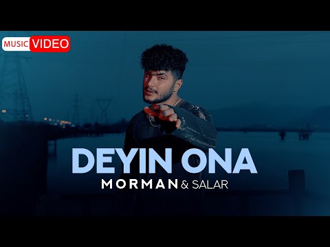 Morman & Salar - Deyin Ona | OFFICIAL MUSIC VIDEO مورمن - دیین اونا