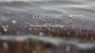 KLANGGEBET - Heilgesänge