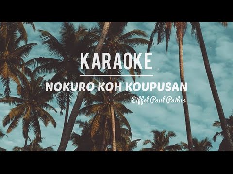 KARAOKE • Nokuro Koh Koupusan - Eiffel Paul Pailus
