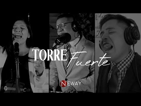 TORRE FUERTE | Neway Music & Tabernacle Records