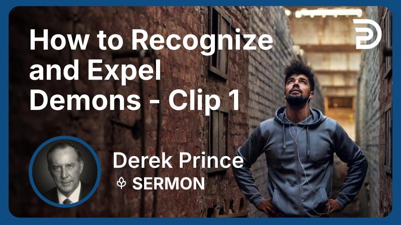 Deliverance and Demonology - Part 4A - How To Recognize and Expel Demons (4:1)