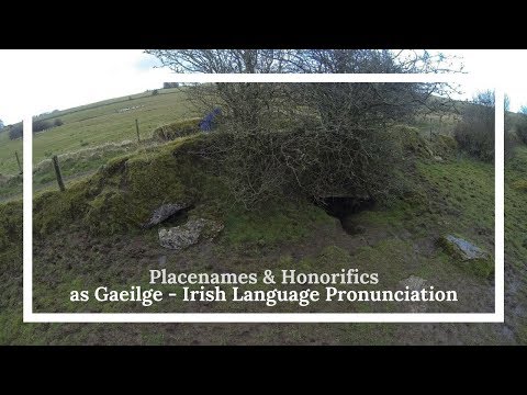 Irish Language Pronunciation for Pagans - Irish Pagan Places, and Sidhe Honorifics Terminology