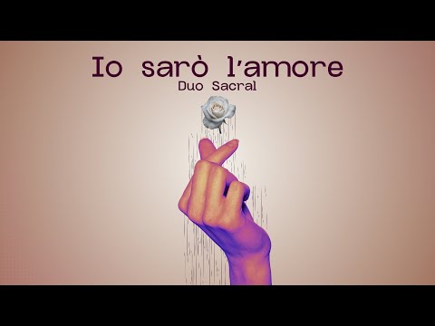 Io sarò l'amore - Duo Sacral