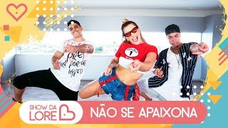 Jerry Smith e MC Loma e As Gêmeas Lacração - Não se apaixona - Lore Improta | Coreografia