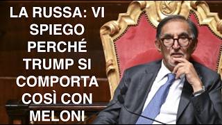 LA RUSSA: VI SPIEGO PERCHÉ TRUMP SI COMPORTA COSÌ CON MELONI