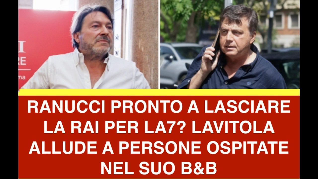 RANUCCI PRONTO A LASCIARE LA RAI PER LA7? LAVITOLA ALLUDE A PERSONE OSPITATE NEL SUO B&B
