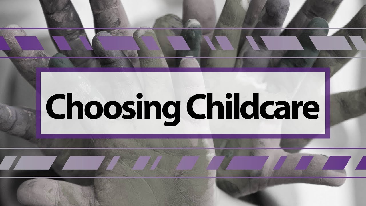 Choosing Childcare