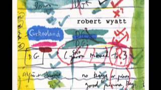 Robert Wyatt - Just A Bit