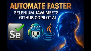 GitHub Copilot Meets Selenium Automation | Enhancing Speed Using AI-Powered Test Scripting