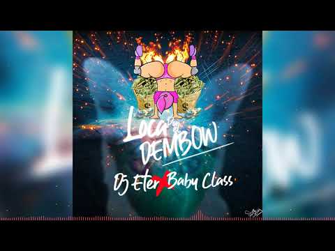 Loca Por El Dembow | Dj Eter Ft Dj Baby Class | Divergentes Inc