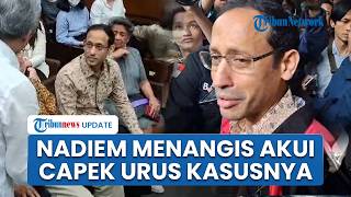 Nadiem Makarim Menangis seusai Sidang Kasus Dugaan Korupsi Chromebook: Saya Udah Capek