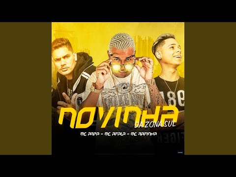 Novinha da Zona Sul (feat. Mc Arpa & Mc Rafinha)