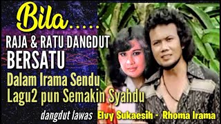 Download lagu Bila RHOMA IRAMA & ELVY SUKAESIH Bersatu, Lagu2 pun Menjadi Sesuatu mp3